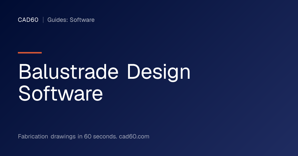 Balustrade Design Software | CAD60